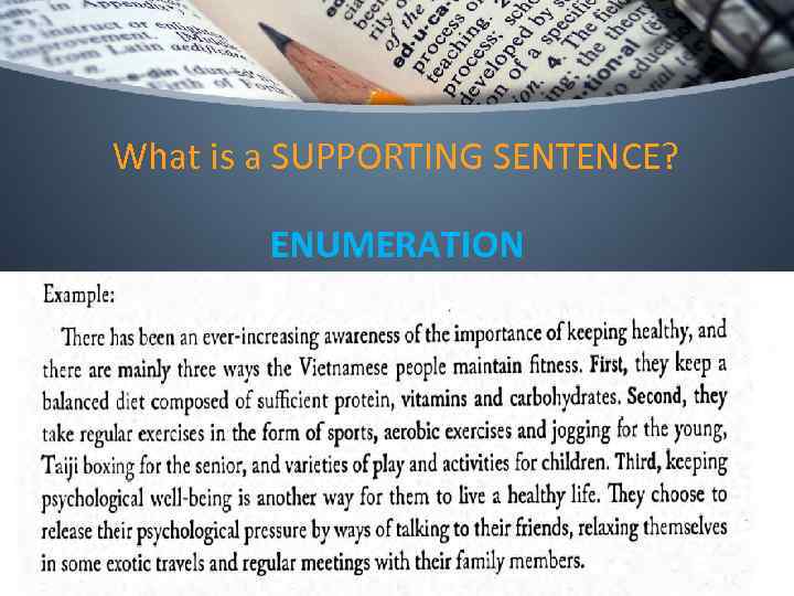 What is a SUPPORTING SENTENCE? ENUMERATION 