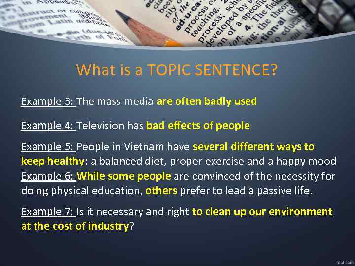 What is a TOPIC SENTENCE? Example 3: The mass media are often badly used