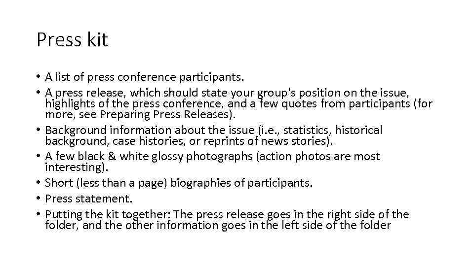 Press kit • A list of press conference participants. • A press release, which