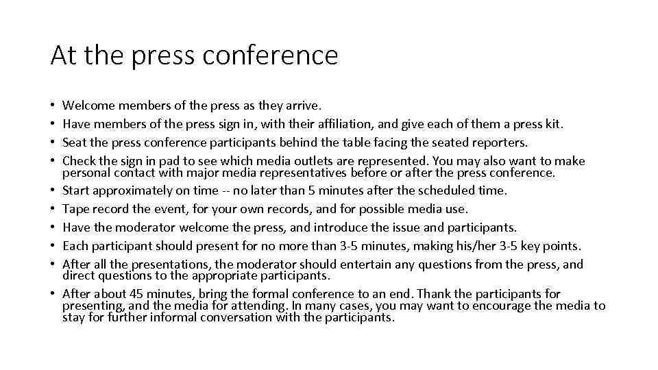 At the press conference • • • Welcome members of the press as they
