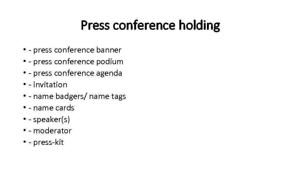 Press conference holding • - press conference banner • - press conference podium •