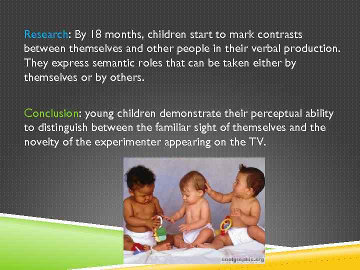 Research: By 18 months, children start to mark contrasts between themselves and other people