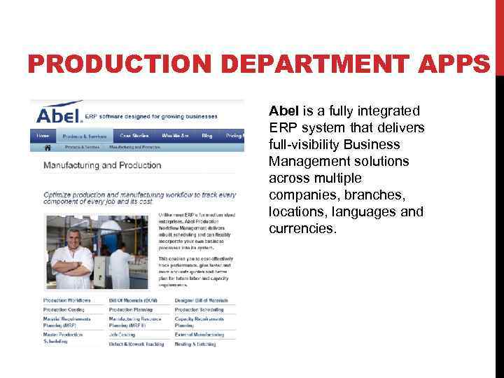 PRODUCTION DEPARTMENT APPS Abel is a fully integrated ERP system that delivers full-visibility Business