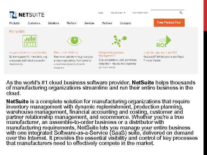 As the world's #1 cloud business software provider, Net. Suite helps thousands of manufacturing