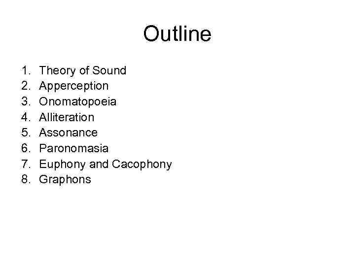 Outline 1. 2. 3. 4. 5. 6. 7. 8. Theory of Sound Apperception Onomatopoeia