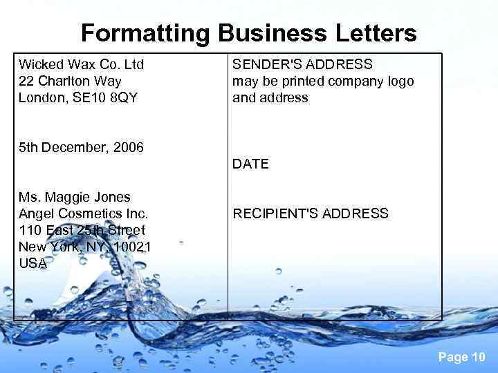 Formatting Business Letters Wicked Wax Co. Ltd 22 Charlton Way London, SE 10 8