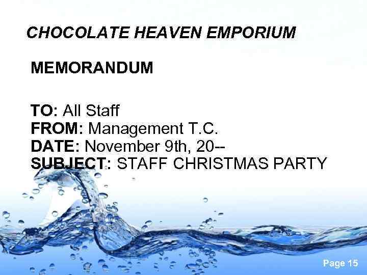 CHOCOLATE HEAVEN EMPORIUM MEMORANDUM TO: All Staff FROM: Management T. C. DATE: November 9