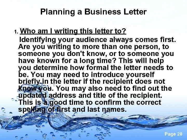 Planning a Business Letter 1. Who am I writing this letter to? Identifying your