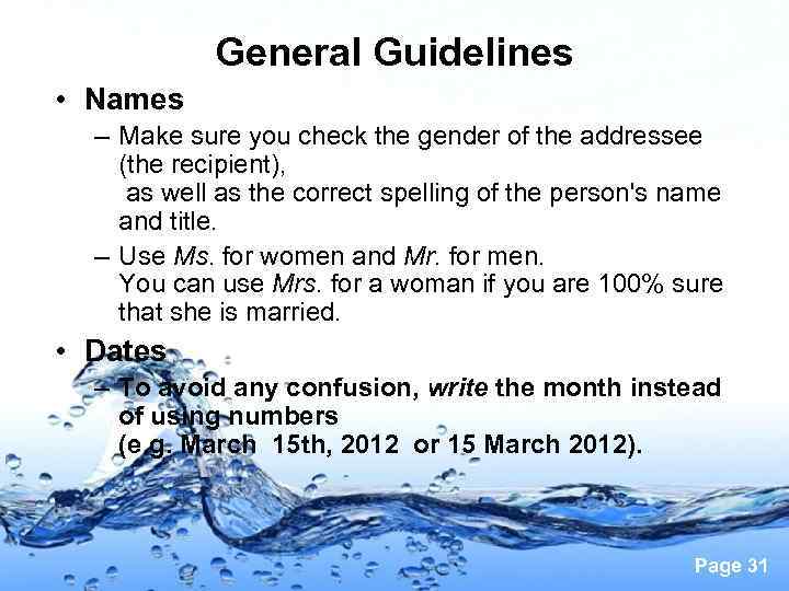 General Guidelines • Names – Make sure you check the gender of the addressee