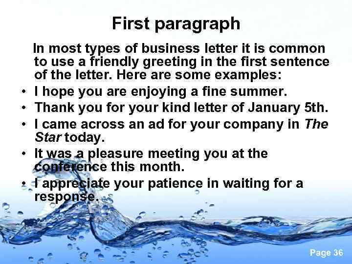 First paragraph In most types of business letter it is common to use a