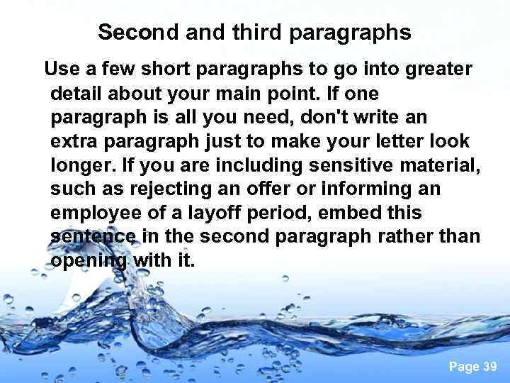 Second and third paragraphs Use a few short paragraphs to go into greater detail