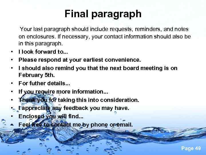 Final paragraph Your last paragraph should include requests, reminders, and notes • • •