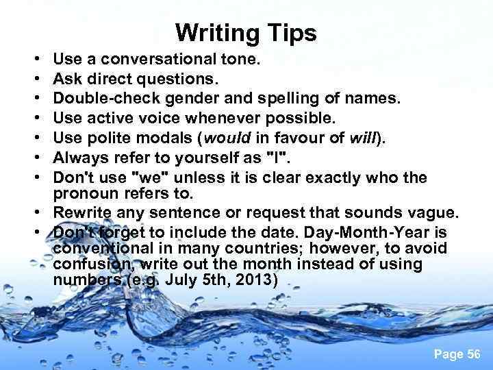 Writing Tips • • Use a conversational tone. Ask direct questions. Double-check gender and