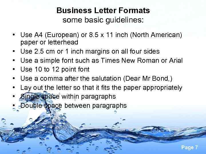 Business Letter Formats some basic guidelines: • Use A 4 (European) or 8. 5