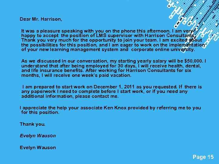 Dear Mr. Harrison, It was a pleasure speaking with you on the phone this