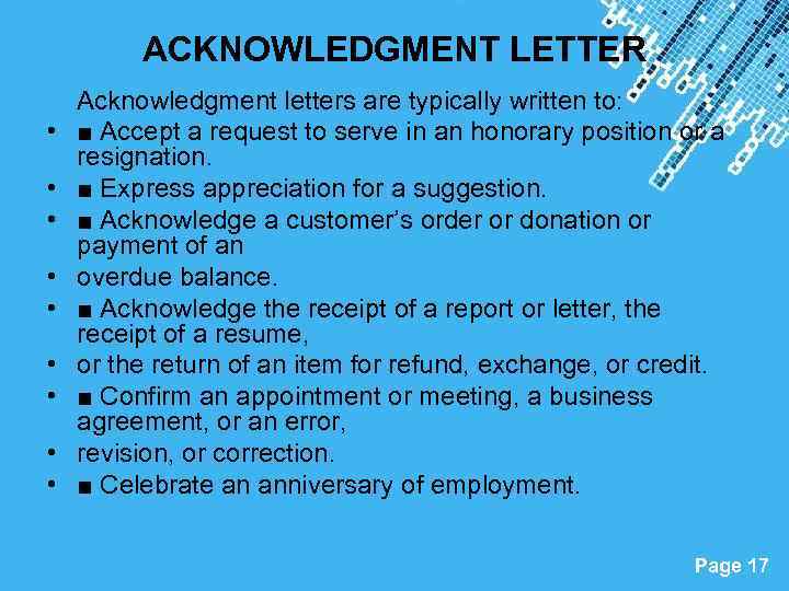 ACKNOWLEDGMENT LETTER • • • Acknowledgment letters are typically written to: ■ Accept a