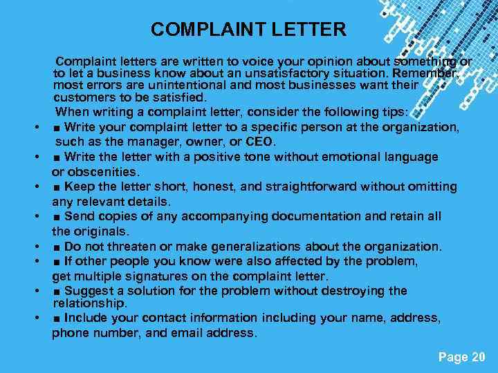 COMPLAINT LETTER • • Complaint letters are written to voice your opinion about something