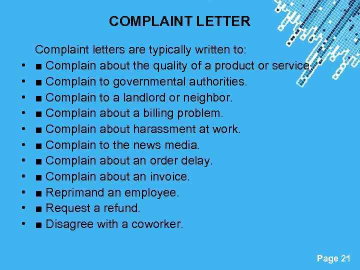 COMPLAINT LETTER • • • Complaint letters are typically written to: ■ Complain about