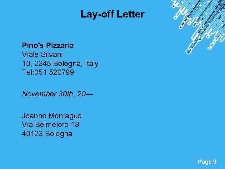 Lay-off Letter Pino's Pizzaria Viale Silvani 10, 2345 Bologna, Italy Tel: 051 520799 November