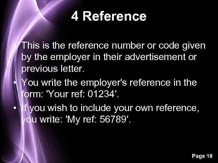 4 Reference • This is the reference number or code given by the employer