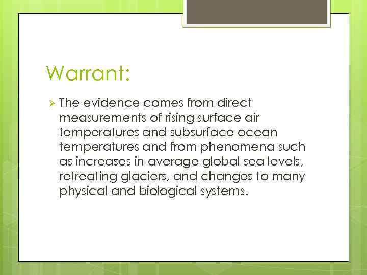 Warrant: Ø The evidence comes from direct measurements of rising surface air temperatures and