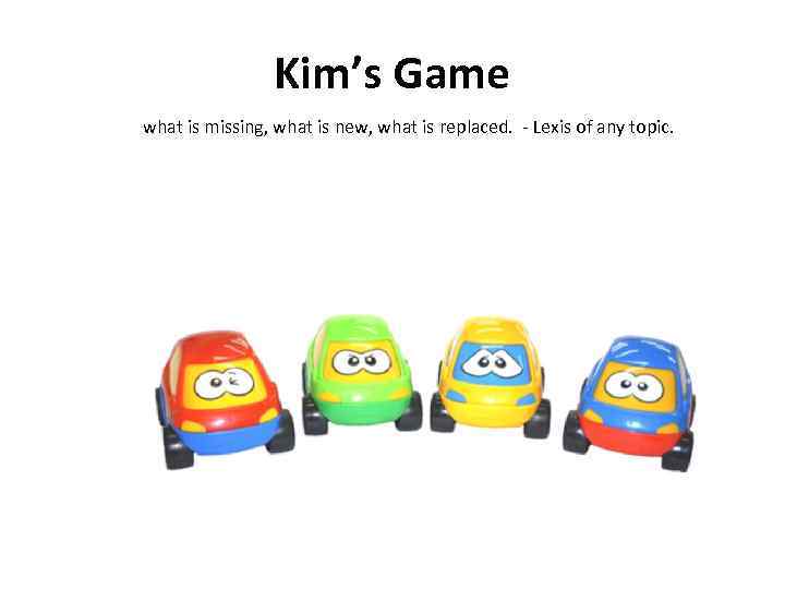 Kim’s Game what is missing, what is new, what is replaced. - Lexis of