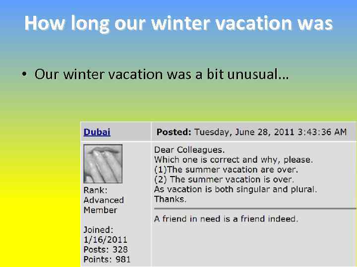 How long our winter vacation was • Our winter vacation was a bit unusual…