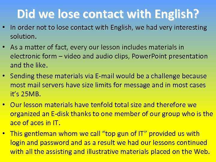Did we lose contact with English? • In order not to lose contact with