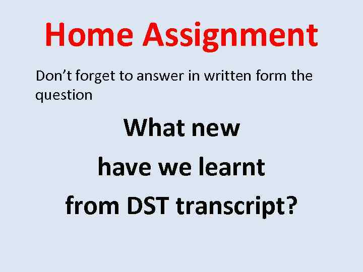 Home Assignment Don’t forget to answer in written form the question What new have