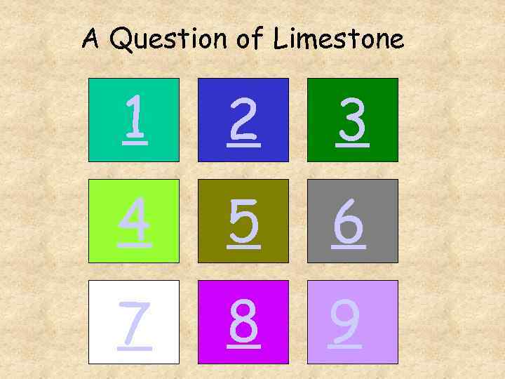 A Question of Limestone 1 2 3 4 5 6 7 8 9 