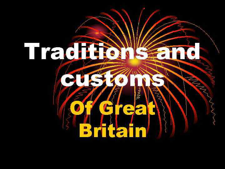 Traditions and customs Of Great Britain 