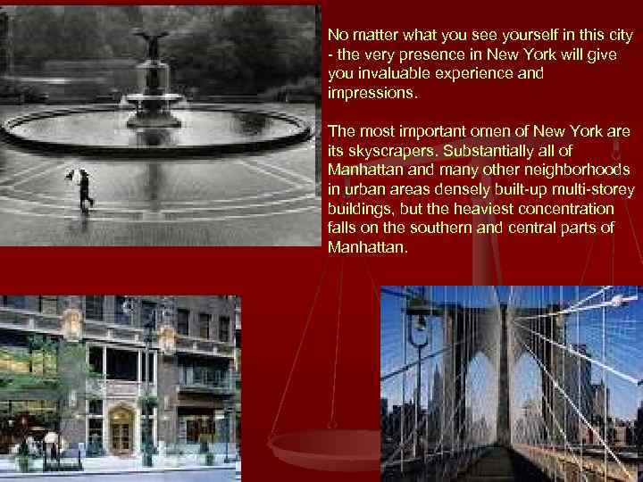 No matter what you see yourself in this city - the very presence in