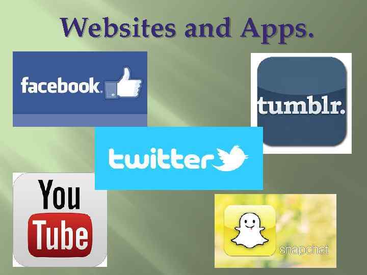 Websites and Apps. 