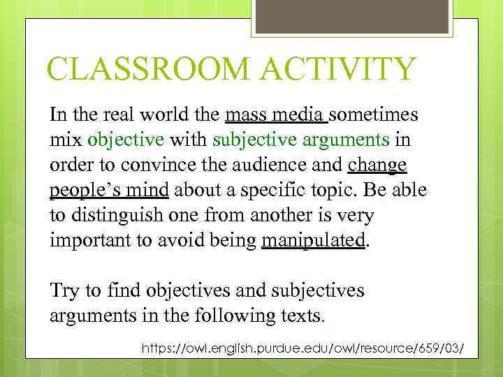 CLASSROOM ACTIVITY In the real world the mass media sometimes mix objective with subjective