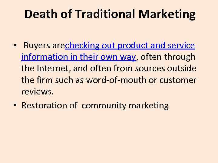 Death of Traditional Marketing • Buyers arechecking out product and service information in their