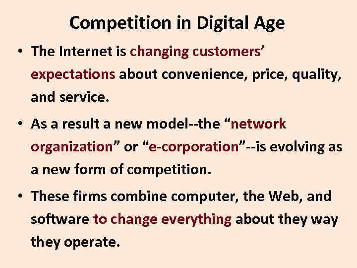 Competition in Digital Age • The Internet is changing customers’ expectations about convenience, price,