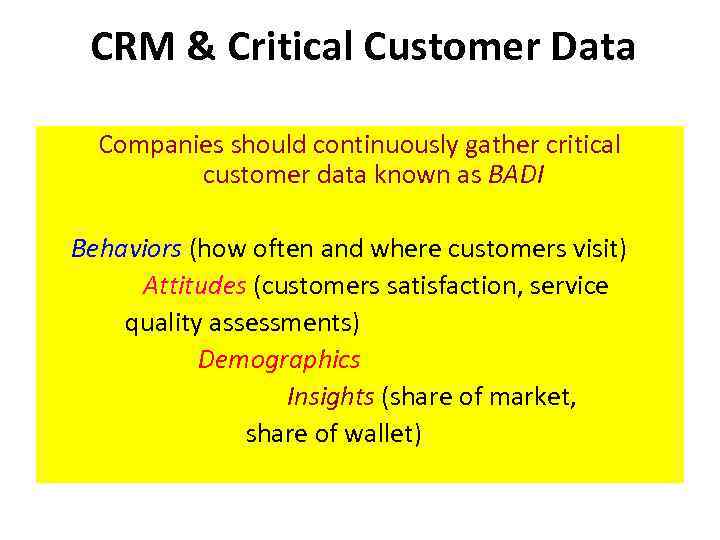 CRM & Critical Customer Data Companies should continuously gather critical customer data known as