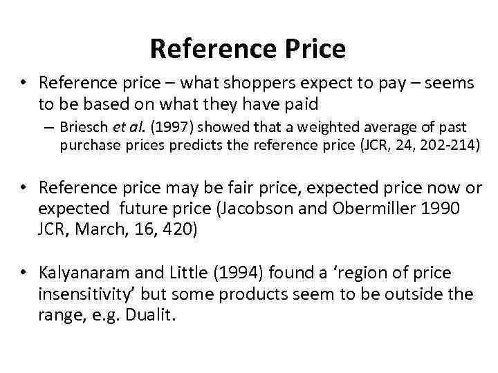 Reference Price • Reference price – what shoppers expect to pay – seems to