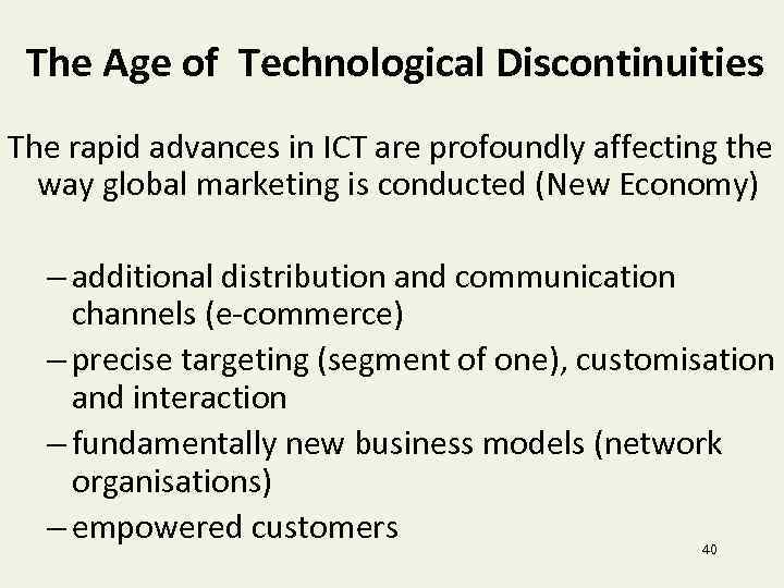 The Age of Technological Discontinuities The rapid advances in ICT are profoundly affecting the