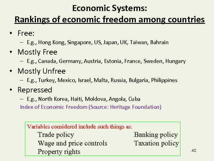 Economic Systems: Rankings of economic freedom among countries • Free: – E. g. ,