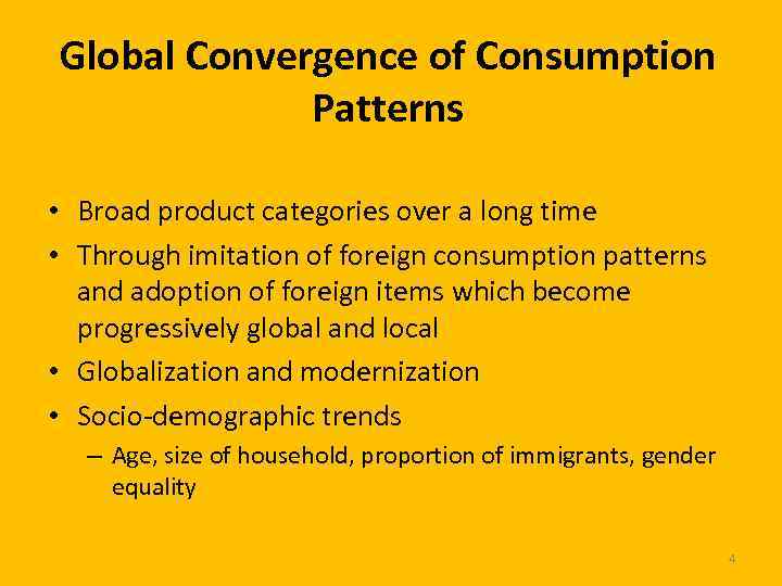 Global Convergence of Consumption Patterns • Broad product categories over a long time •