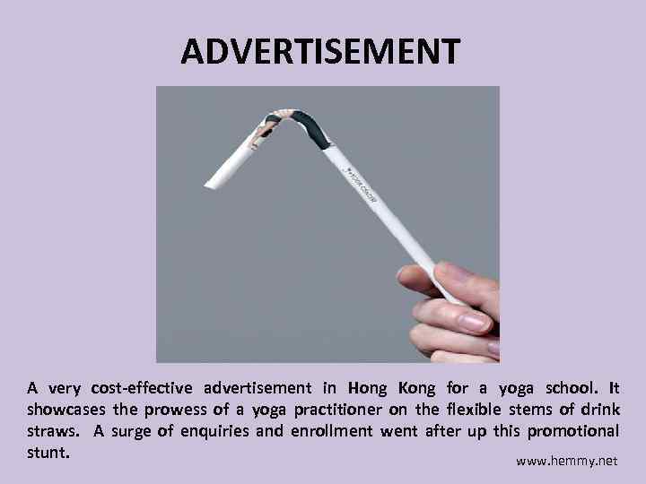 ADVERTISEMENT A very cost-effective advertisement in Hong Kong for a yoga school. It showcases