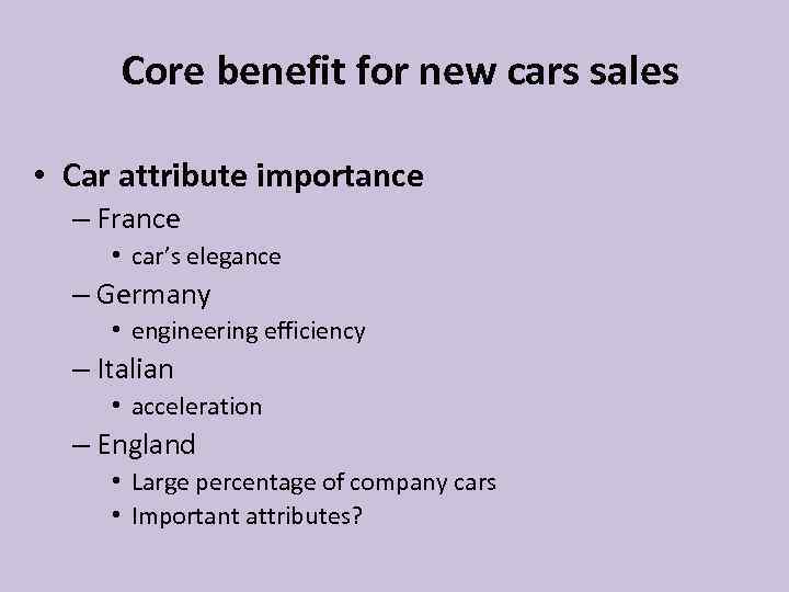 Core benefit for new cars sales • Car attribute importance – France • car’s