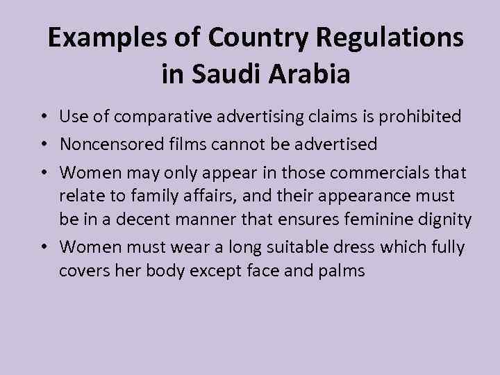 Examples of Country Regulations in Saudi Arabia • Use of comparative advertising claims is