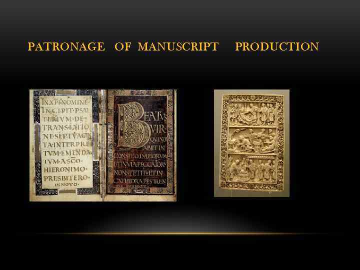 PATRONAGE OF MANUSCRIPT PRODUCTION 