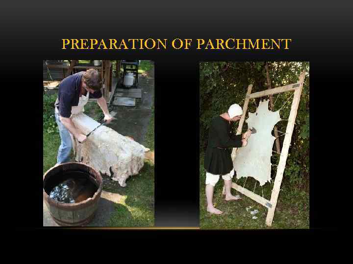 PREPARATION OF PARCHMENT 