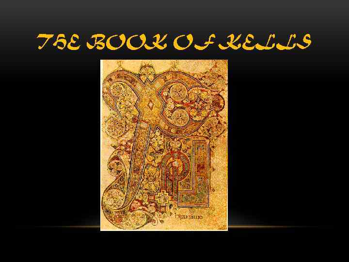 THE BOOK OF KELLS 