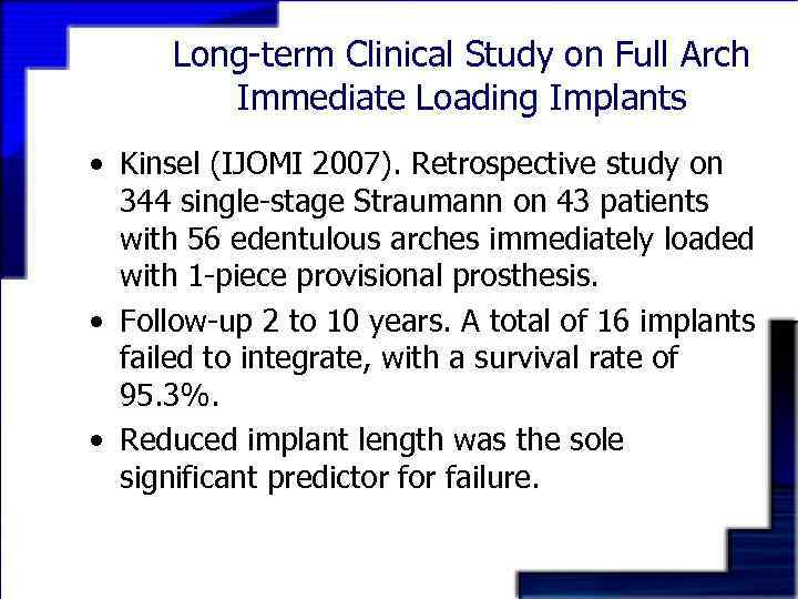 Long-term Clinical Study on Full Arch Immediate Loading Implants • Kinsel (IJOMI 2007). Retrospective