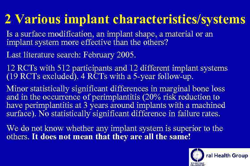 2 Various implant characteristics/systems Is a surface modification, an implant shape, a material or