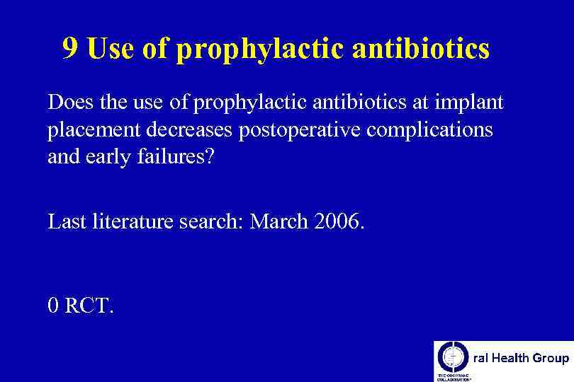 9 Use of prophylactic antibiotics Does the use of prophylactic antibiotics at implant placement